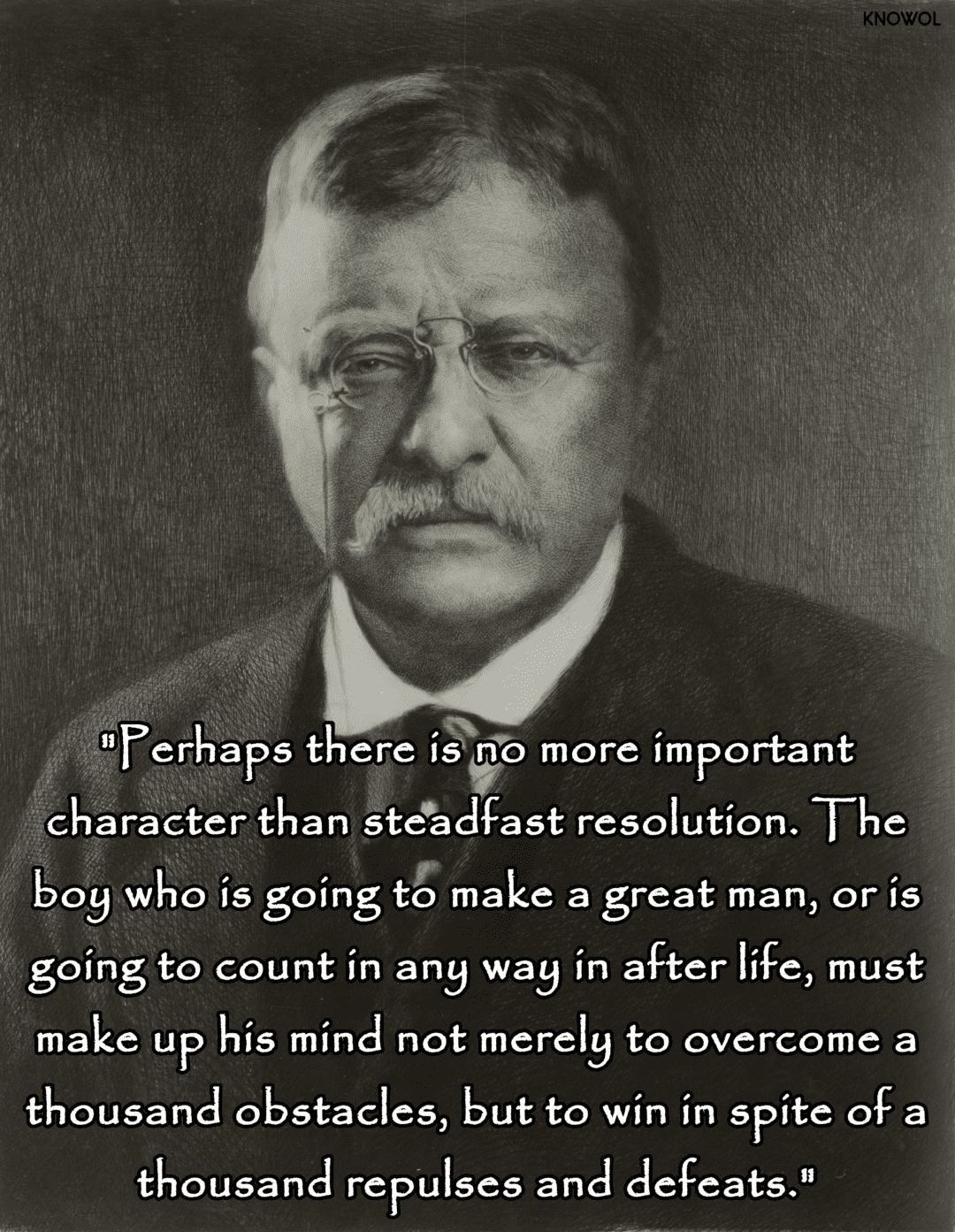 Roosevelt: There is no more important character than steadfast resolution